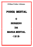 O_poder_da_mente_e_o_segredo_da_magia_mental_William_Walker_Atkinson (2).pdf